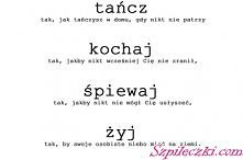tańcz, kochaj, śpiewaj, żyj