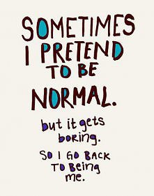 be normal