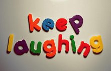 keep laughing :)