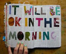 It will be ok in the morning