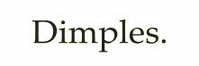 dimples