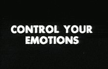 control your emotions