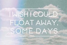 W niektóre dni chciałabym tak po prostu odpłynąć...