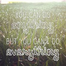 you can do anything...