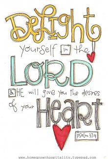 Raduj się w Panu, a On spełni pragnienia twego serca (Psalm 37:4)