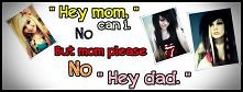 hey mom... 

hey dad... ;D