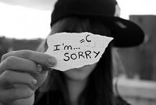 bo czasem tak trudno powiedzieć przepraszam ..