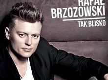 Rafał Brzozowski- tak blisko (remix)