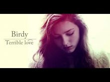 Birdy ~ Terrible Love (2011)