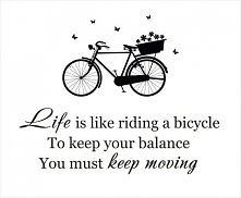 Life is like riding bicycle