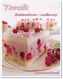 Torcik śmietankowo-malinowy z porzeczkami
(przepis po kliknięciu w zdjęcie).