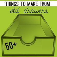 50+ rzeczy, które możesz zrobić ze starych szuflad - DIY