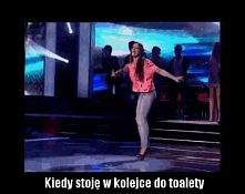 kiedy stoję w kolejce do wc