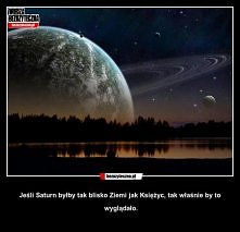 Jeśli Saturn byłby tak blis...