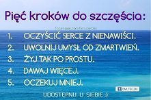 Pięć kroków do szczęścia:
1...