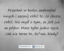 Przestań w końcu zadowalać ...