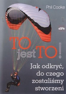 TO jest TO! Jak odkryć, do ...