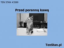 Wy też tak rano wyglądacie przed kawusią? :D