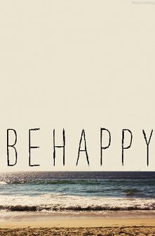 be happy