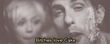 BITCHES LOVE CAKE <3!
