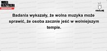 Badania wykazały, że wolna muzyka może sprawić, że osoba zacznie jeść w wolniejszym tempie.