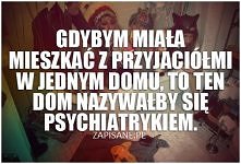 Gdybym miała mieszkać z...