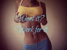 Work for it