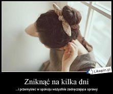 Zniknąć na kilka dni i…