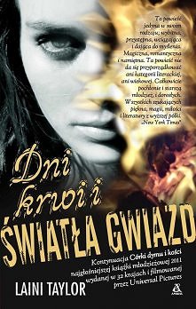 Mityczne istoty, odwieczna wojna, zakazana miłość... "Dni krwi i światła gwiazd" to drugi po "Córce dymu i kości" tom przygód niezwykłej siedemnastoletniej K...