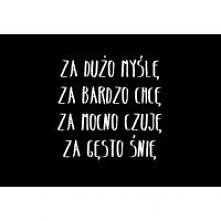 za dużo
za bardzo
za mocno
...