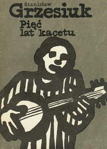 "Pięć lat kacetu" Stanisław Grzesiuk