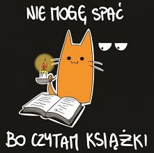 Nie mogę spać bo czytam książki ;-)