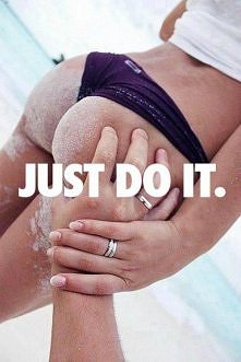 Just do it!