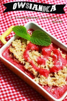 Składniki:

    1/2 szklanki płatków owsianych górskich Halina
    1/2 szklanki mleka (lubię jak owsianka jest mocno zwarta, ale możecie dodać więcej ; )
    1 mały banan
    10...