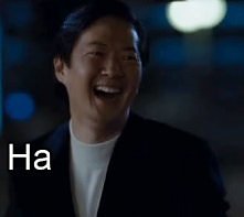 ha ha ha