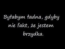 hahahah i tak każda jest piękna na swój sposób ! :D