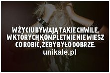 W życiu bywają takie chwile..