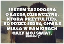 Jestem zazdrosna o każdą dziewczynę..