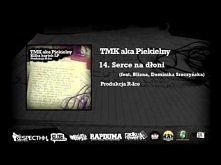 TMK aka Piekielny/R-Ice - 14. Serce na dłoni (feat. Blizna, Dominika Sroczyńska)