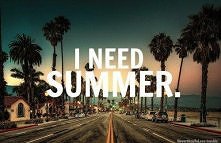 .I Need Summer.