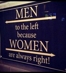 Women are always  right ! :*