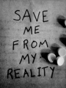 save my from my reality