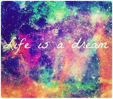 My life is a dream <3