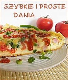 PRZEPISY NA SZYBKIE I PROST...