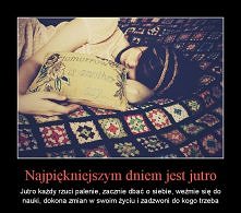 Żyjmy chwilą, powtórek w życiu nie ma.