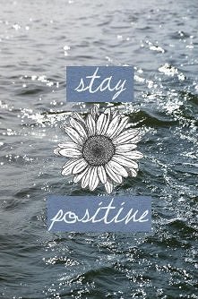 stay positive!
