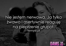 nie jestem nerwowa...