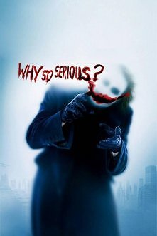 why  so serious?