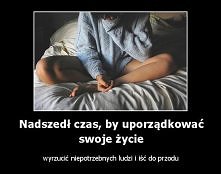 Każda chwila jest dobra, by zmienić coś w swoim życiu.