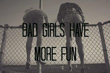 Bad Girls...